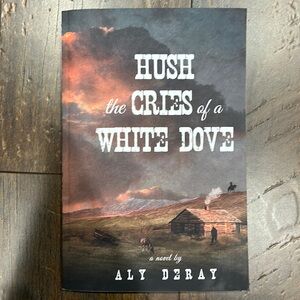 Hush the Cries of a White Dove Paperback